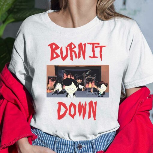 South Park Burn It Down Shirt, Hoodie, Saweatshirt, Women Tee