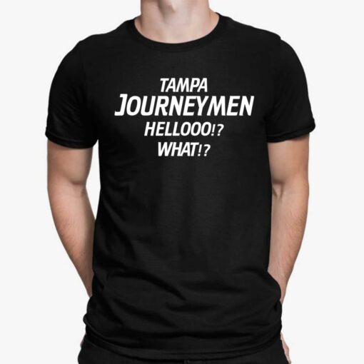 Tampa Journeymen Hellooo What Shirt, Hoodie, Sweatshirt, Women Tee