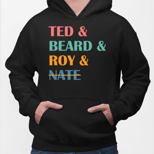 Ted And Bear And Roy And Nate Shirt, Hoodie, Sweatshirt, Women Tee