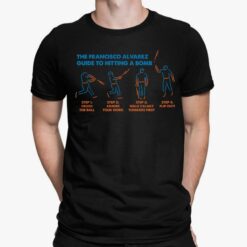 The Francisco Alvarez Guide To Hitting A Bomb Shirt, Hoodie, Sweatshirt, Women Tee