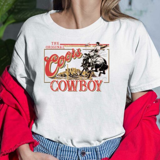 The Original Coors Cowboy Shirt, Hoodie, Sweatshirt, Women Tee