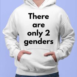 There Are Only 2 Genders Shirt, Hoodie, Sweatshirt, Women Tee