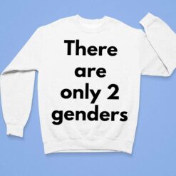 There Are Only 2 Genders Shirt, Hoodie, Sweatshirt, Women Tee $19.95