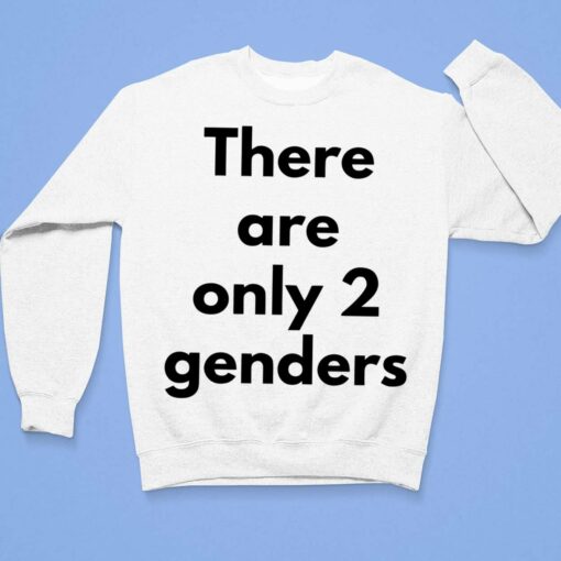 There Are Only 2 Genders Shirt, Hoodie, Sweatshirt, Women Tee $19.95