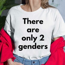 There Are Only 2 Genders Shirt, Hoodie, Sweatshirt, Women Tee