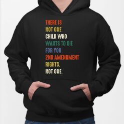 There Is Not One Child Who Wants To Die For You 2nd Amendment Rights Shirt, Hoodie, Sweatshirt, Women Tee
