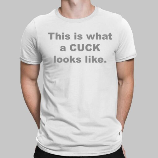 This Is What The Cuck Looks Like Shirt, Hoodie, Sweatshirt, Women Tee