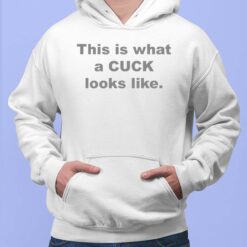 This Is What The Cuck Looks Like Shirt, Hoodie, Sweatshirt, Women Tee