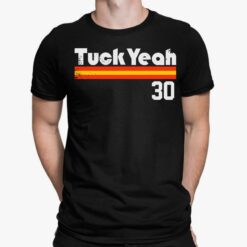 Tuck Yeah 30 Shirt, Hoodie, Sweatshirt, Women Tee