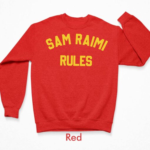 Sam Raimi Rules Sweatshirt, Hoodie, Shirt, Women Tee $30.95