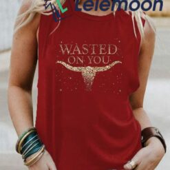 Women's Wasted On You Tank Shirt