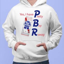 Yes I Have Pretty Boy Swag Shirt, Hoodie, Saweatshirt, Women Tee