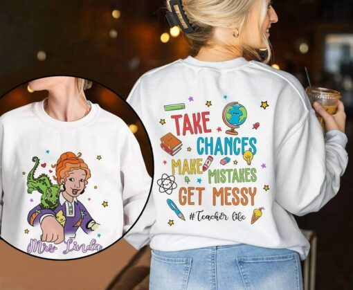 Miss Linda Take Chances Make Mistakes Get Messy Teacher Life Sweatshirt $35.95