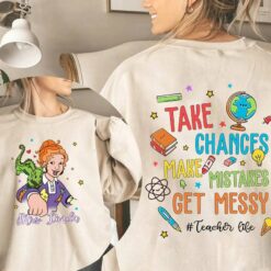 Miss Linda Take Chances Make Mistakes Get Messy Teacher Life Sweatshirt $35.95