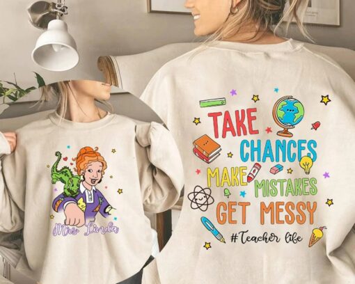 Miss Linda Take Chances Make Mistakes Get Messy Teacher Life Sweatshirt $35.95
