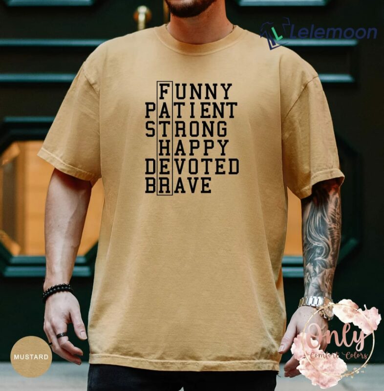 Funny Patient Strong Happy Devoted Brave Shirt