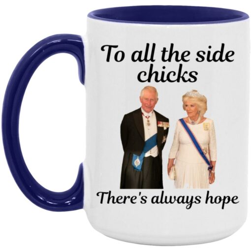 "To All The Side Chicks There's Always Hope" King Charles III and Camilla Coronation Mug