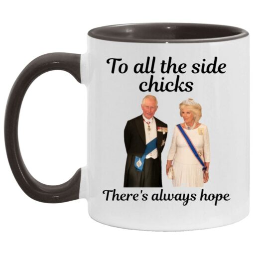 "To All The Side Chicks There's Always Hope" King Charles III and Camilla Coronation Mug