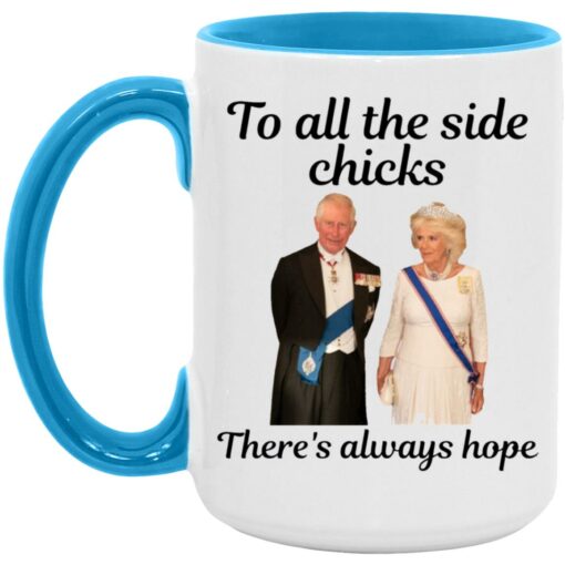 "To All The Side Chicks There's Always Hope" King Charles III and Camilla Coronation Mug