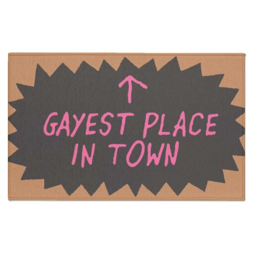 Gayest Place In Town Doormat $27.95