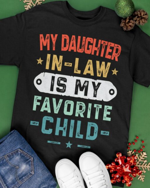 My Daughter In Law Is My Favorite Child Shirt