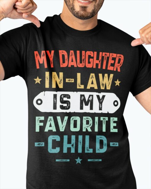 My Daughter In Law Is My Favorite Child Shirt $19.95