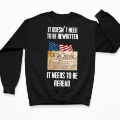 1776 It Doesn’t Need To Be Rewritten It Needs To Be Reread Shirt, Hoodie, Sweatshirt, Women Tee $19.95