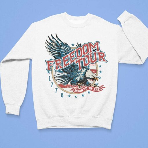 4th Of July Freedom Tour Born To Be Free Vintage Shirt, Hoodie, Sweatshirt, Women Tee $19.95