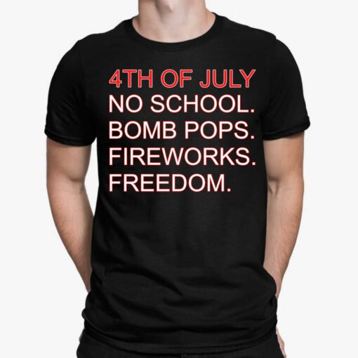 4th Of July Rules No School Bomb Pops Fireworks Freedom Shirt, Hoodie, Sweatshirt, Women Tee