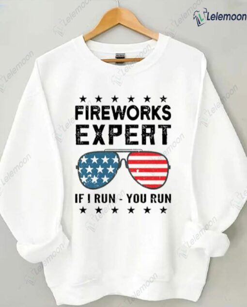 American Flag Sunglasses Fireworks Expert If I Run You Run Sweatshirt $30.95