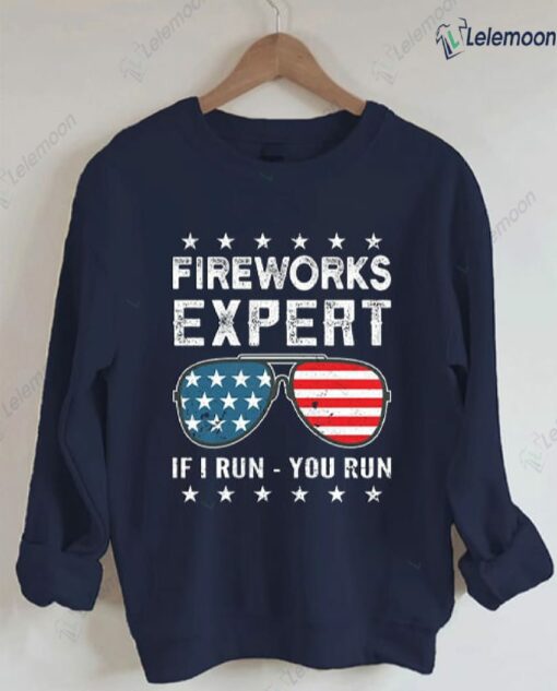 American Flag Sunglasses Fireworks Expert If I Run You Run Sweatshirt $30.95