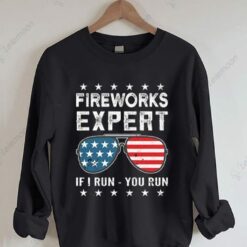 American Flag Sunglasses Fireworks Expert If I Run You Run Sweatshirt $30.95