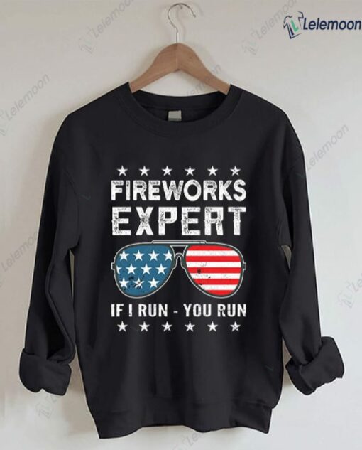 American Flag Sunglasses Fireworks Expert If I Run You Run Sweatshirt $30.95