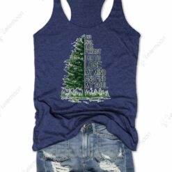 And Into The Forest I Go To Lose My Mind And Find My Soul Tank Top $26.95