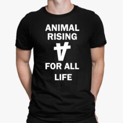 Animal Rising For All Life Shirt, Hoodie, Sweatshirt, Women Tee