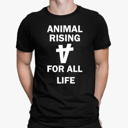 Animal Rising For All Life Shirt, Hoodie, Sweatshirt, Women Tee