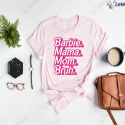 Barbie 2023 Mama mom Bruh shirt