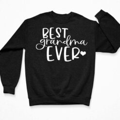 Best Grandma Ever Shirt, Hoodie, Sweatshirt, Women Tee $19.95