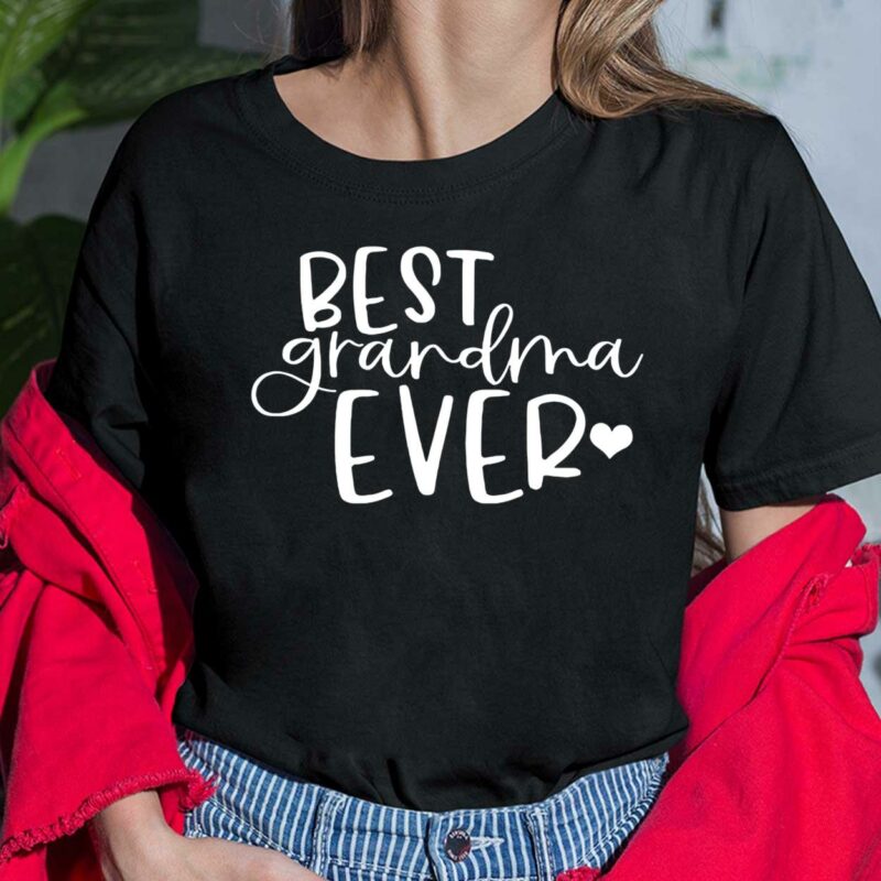 Best Grandma Ever Shirt, Hoodie, Sweatshirt, Women Tee