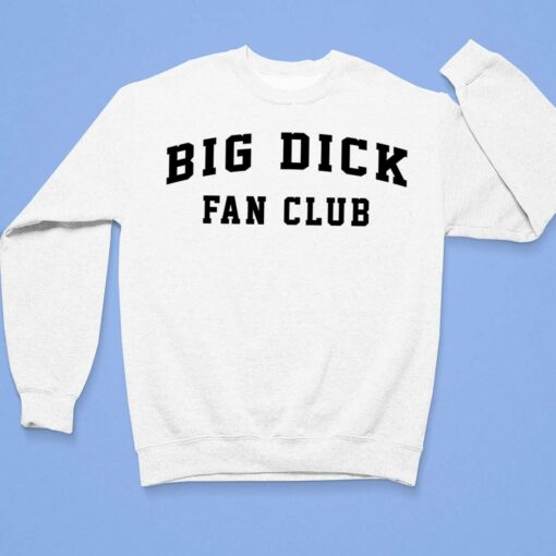Big Dick Fan Club Shirt, Hoodie, Sweatshirt, Women Tee $19.95