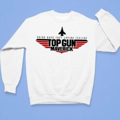 Bring Back That Loving Feeling Top Gun Maverick Shirt, Hoodie, Sweatshirt, Women Tee $19.95