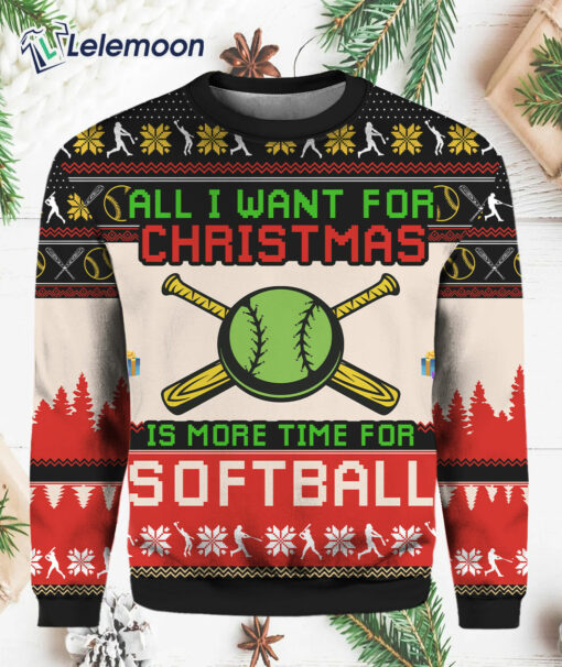 All I Want For Christmas Is More Time For Softball Ugly Christmas Sweater $41.95