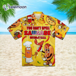 You Can’t Spell Sausage Without Usa Happy 4th Of July Hawaiian Shirt