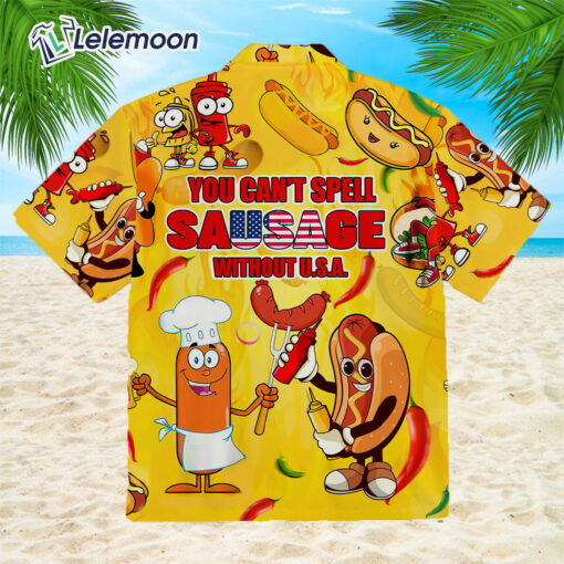 You Can’t Spell Sausage Without Usa Happy 4th Of July Hawaiian Shirt $36.95