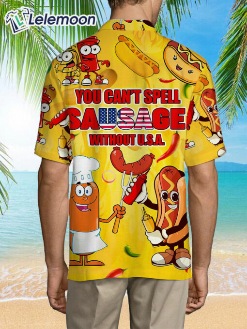 You Can’t Spell Sausage Without Usa Happy 4th Of July Hawaiian Shirt $36.95