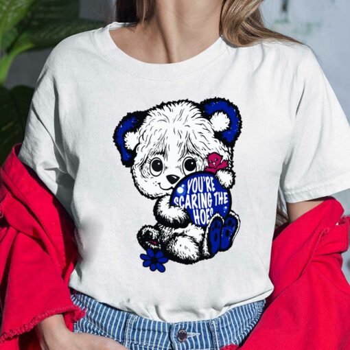 Cute Bear You're Scaring The Hoes Shirt, Hoodie, Sweatshirt, Women Tee