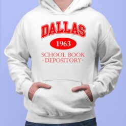 Dallas 1963 School Book Depository Shirt, Hoodie, Sweatshirt, Women Tee $19.95