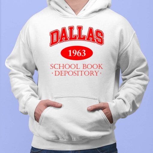 Dallas 1963 School Book Depository Shirt, Hoodie, Sweatshirt, Women Tee $19.95