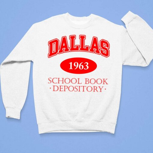 Dallas 1963 School Book Depository Shirt, Hoodie, Sweatshirt, Women Tee $19.95