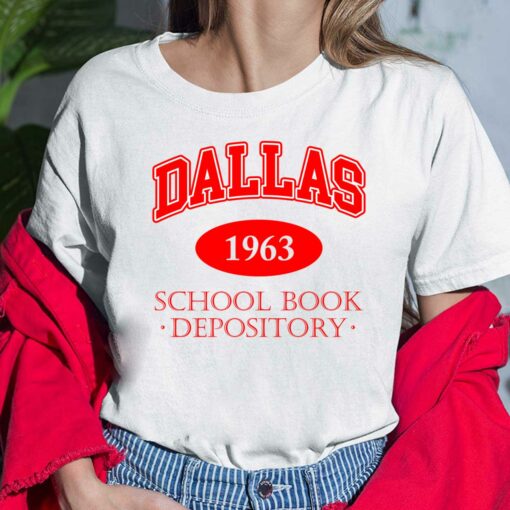 Dallas 1963 School Book Depository Shirt, Hoodie, Sweatshirt, Women Tee